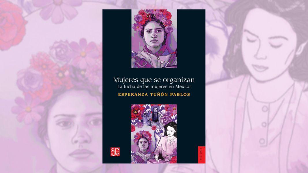 Mujeres que se organizan: una historia que insiste en hacerse escuchar.