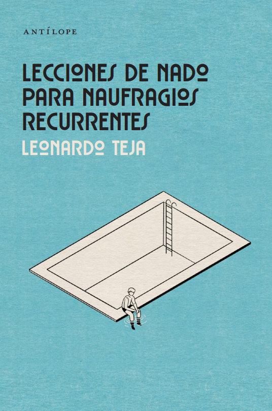Leonardo-Teja-Lecciones-de-nado-para-naufragios-recurrentes