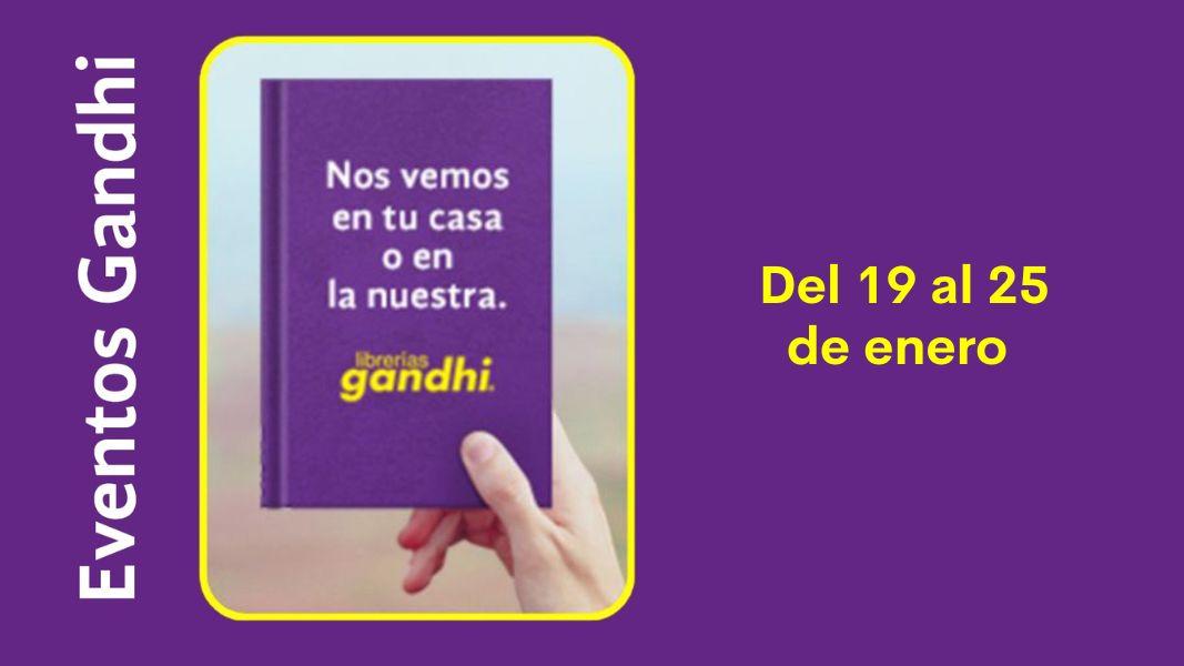 Eventos Gandhi del 19 al 25 de enero