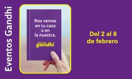 Eventos Gandhi del 2 al 8 de febrero