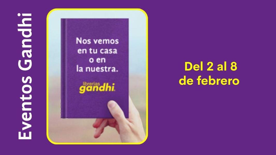 Eventos Gandhi del 2 al 8 de febrero