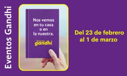 Eventos Gandhi del 23 de febrero al 1 de marzo