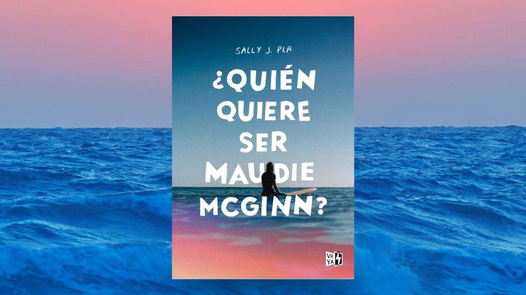 “¿Quién quiere ser Maudie McGinn?”, de Sally J. Pla