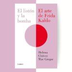 El listón y la bomba: volver a mirar a Frida Kahlo