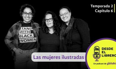 Desde el Librero Cap. 6: Las mujeres ilustradas