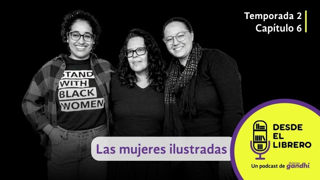 Desde el Librero Cap. 6: Las mujeres ilustradas