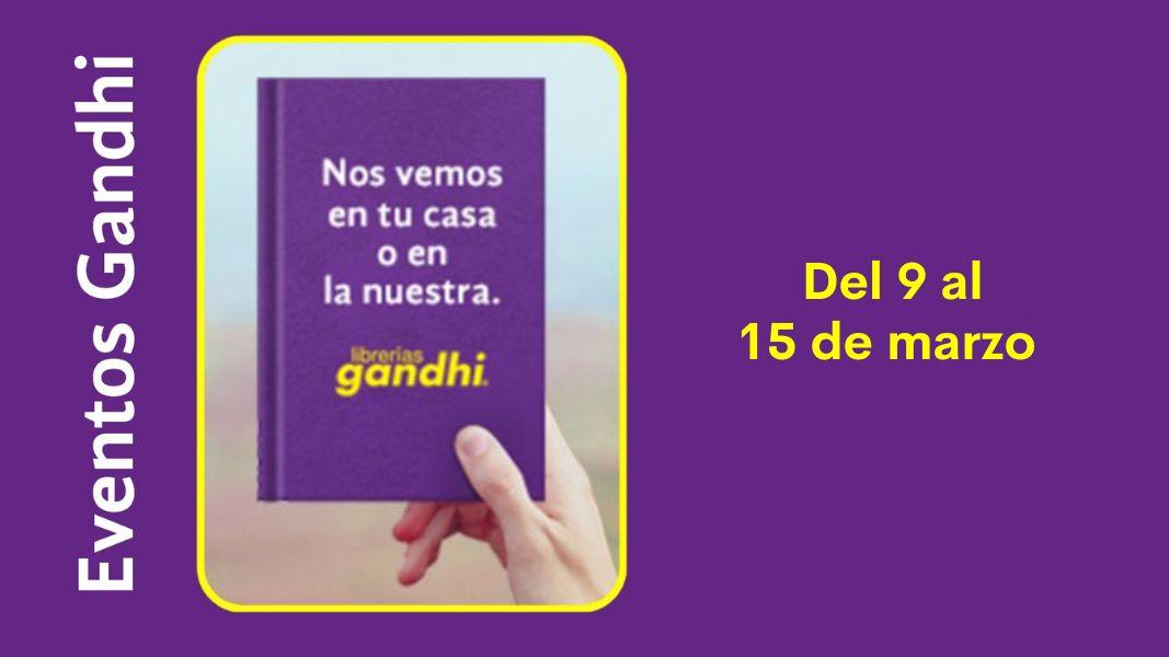 Eventos Gandhi del 9 al 15 de marzo