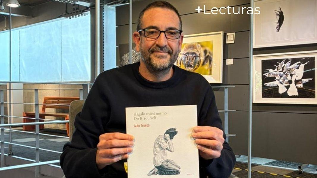 +Lecturas. Entrevista a Iván Trueta por el libro “Hágalo usted mismo”