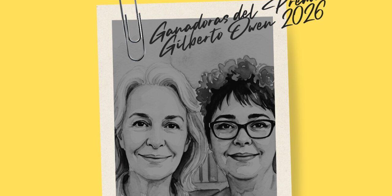 Verónica Murguía y Zaría Abreu, ganadoras del Premio Gilberto Owen 2026