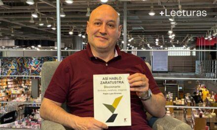 +Lecturas. Entrevista a Pablo Lazo Briones por su libro “Diccionario de Así habló Zaratustra”