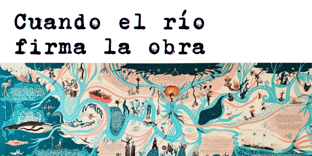 Desde el umbral: cuando el río firma la obra