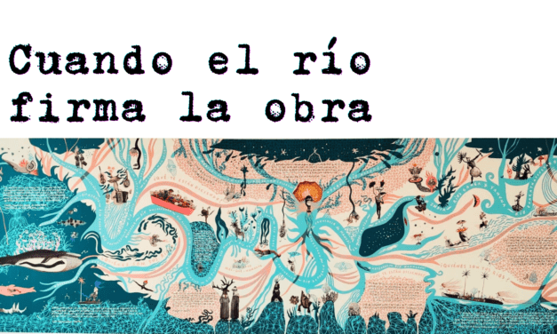 Desde el umbral: cuando el río firma la obra