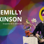 Emily Dickinson, ecopoeta de lo diminuto