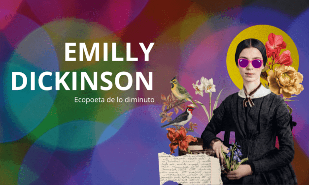 Emily Dickinson, ecopoeta de lo diminuto