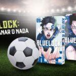 Por qué tienes que leer Blue Lock