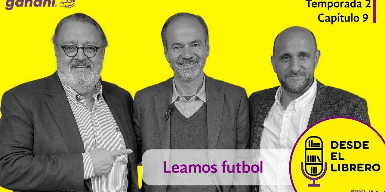 Desde el Librero. T. 2, cap. 9: Leamos futbol