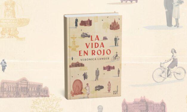Verónica Langer regresa a la narrativa con La vida en rojo, su segunda novela