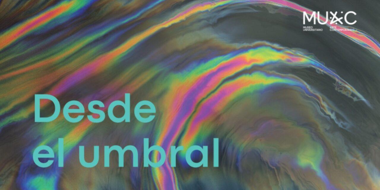 Este verano, visita Desde el umbral en el MUAC