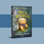 Oso de bolsillo, una historia sobre la valentía, la lealtad y las segundas oportunidades