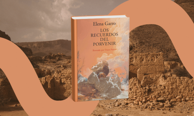 Por qué leer Los recuerdos del porvenir: la novela de Elena Garro que sigue explicando a México