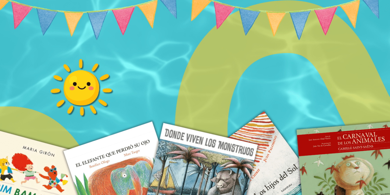 Cinco libros para un verano de sol, monstruos y mundos por descubrir