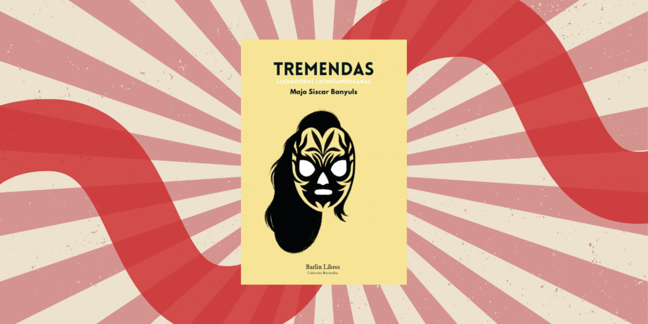 Tremendas: el periodismo que faltaba
