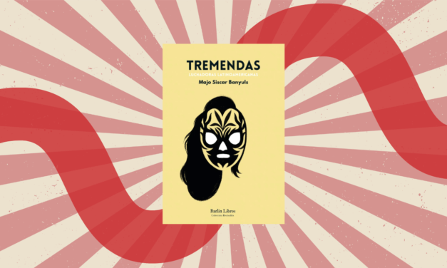 Tremendas: el periodismo que faltaba