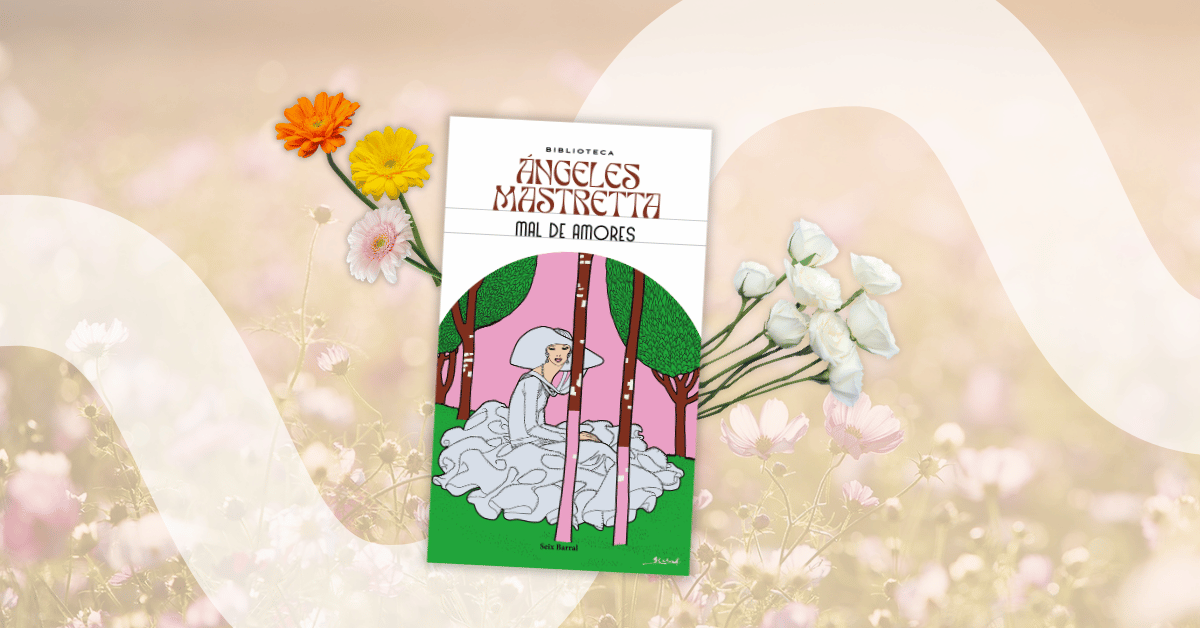 Mal de amores: cuando una novela encuentra una nueva vida en la pantalla